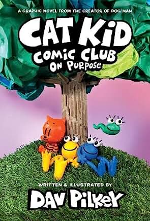 Cat Kid Comic Club 3: On Purpose: A Graphic Novel (Cat Kid Comic Club #3) PB by Dav Pilkey