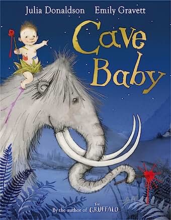 Cave Baby by Julia Donaldson and Emily Gravett