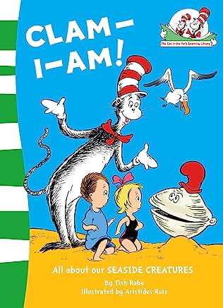 Clam-I-Am!: (The Cat in the Hat’s Learning Library) by Tish Rabe and Aristides Ruiz