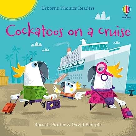 Cockatoos on a cruise (Phonics Readers) by Russell Punter and David Semple