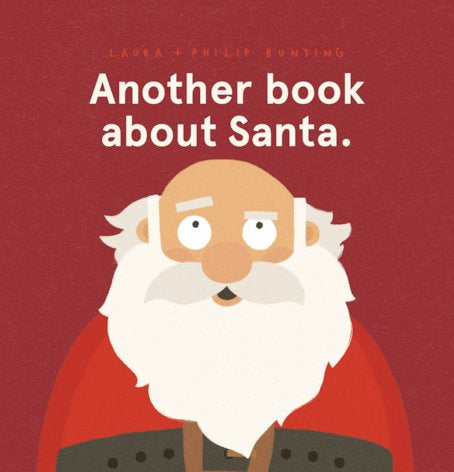 Another Book About Santa by Laura and Philip Bunting