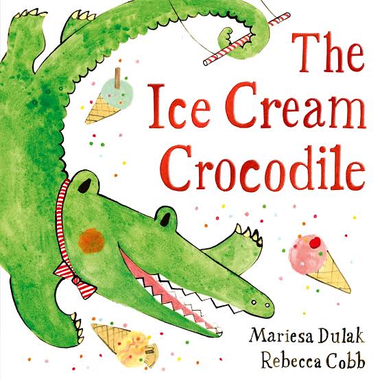 The Ice Cream Crocodile by Mariesa Dulak