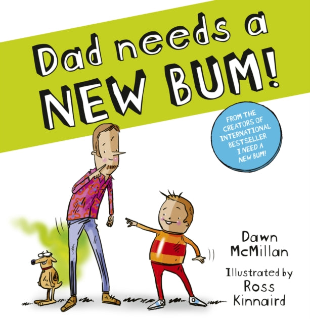 Dad Needs A New Bum by Dawn McMillan