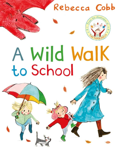 A wild walk to school by Rebecca Cobb