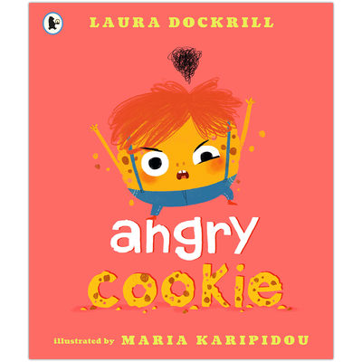 Angry Cookie by Laura Dockrill