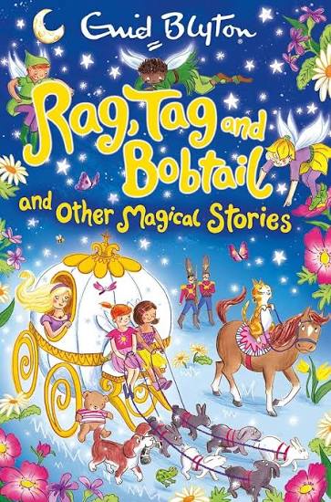 Rag, Tag and Bobtail and other magical stories by Enid Blyton
