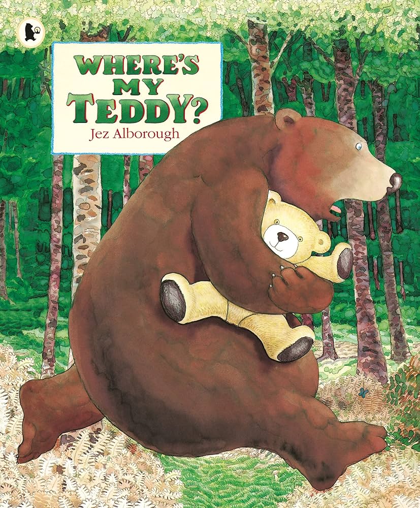 Where’s my teddy? By Jez Alborough