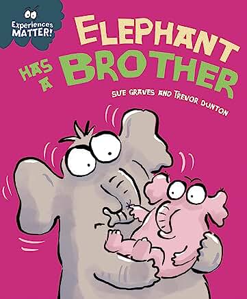 Elephant Has a Brother (Experiences Matter) by Sue Graves and Trevor Dunton