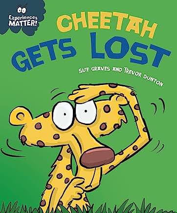 Experiences Matter: Cheetah Gets Lost by Sue Graves and Trevor Dunton