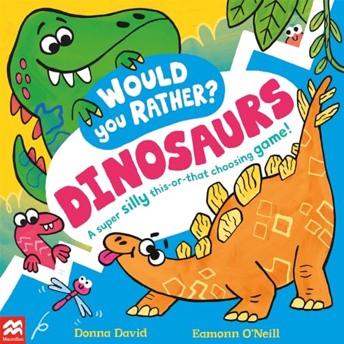 Would you rather? Dinosaurs by Donna David