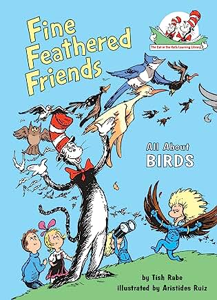 Fine Feathered Friends: All about Birds (Cat in the Hat's Learning Library) by Tish Rabe