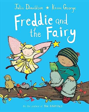 Freddie and the Fairy by Julia Donaldson and Karen George