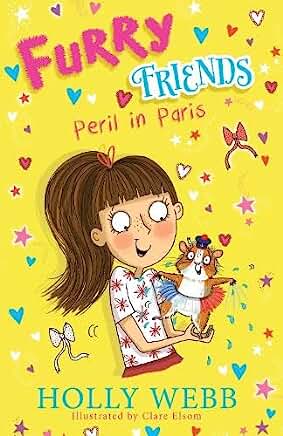 Furry Friends: Peril in Paris: 3 by Holly Webb and Clare Elsom