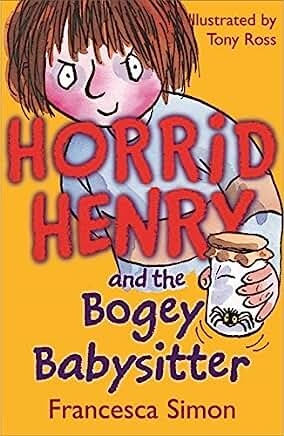 Horrid Henry and the Bogey Babysitter by Francesca Simon