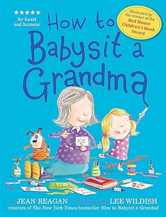 How to Babysit a Grandma by Jean Reagan