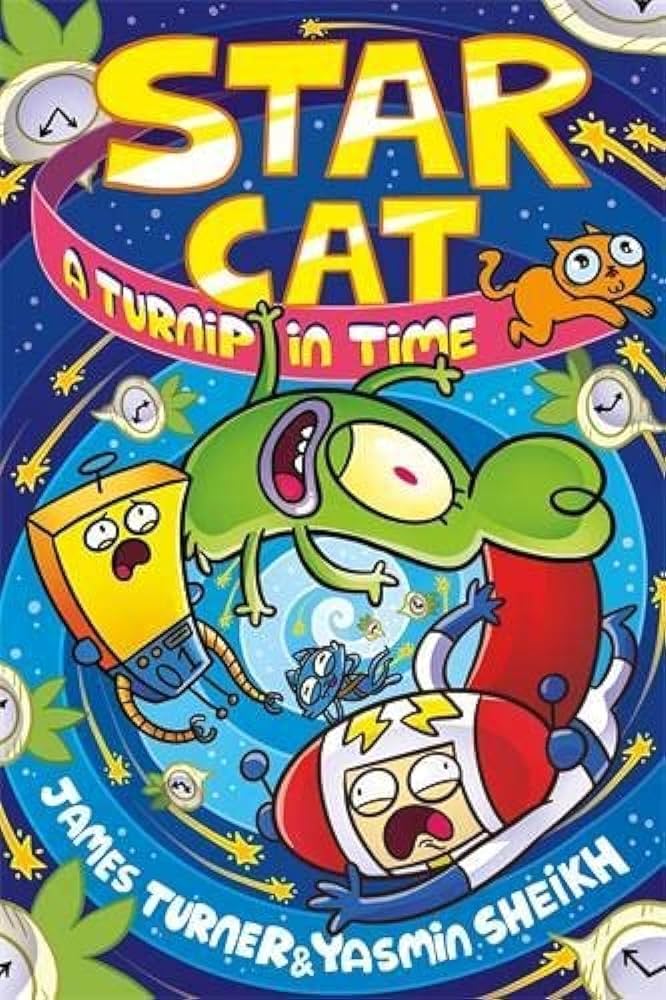 Star Cat: A Turnip In Time by James Turner and Yasmin Sheikh