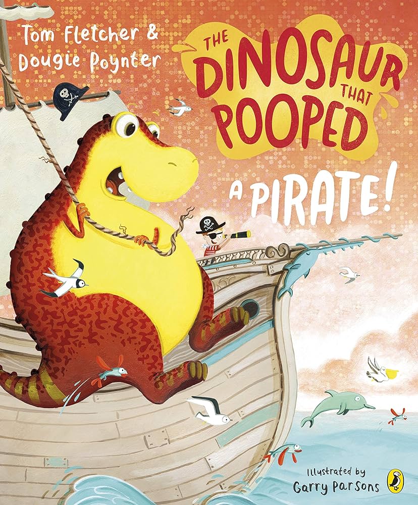 The Dinosaur that Pooped a Pitate! by Tom Fletcher & Dougie Poynter