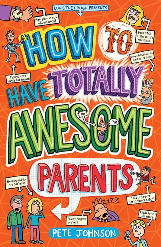 How to have totally awesome parents by Pete Johnson