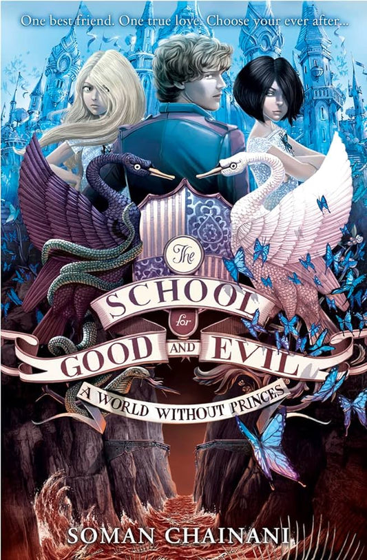 The school for good and evil; A world without princes by Soman Chainani