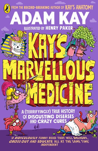 Kays Marvellous Medicine by Adam Kay