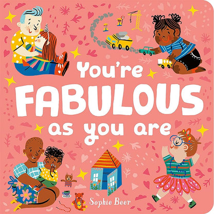 You’re Fabulous as you are by Sophie Beer