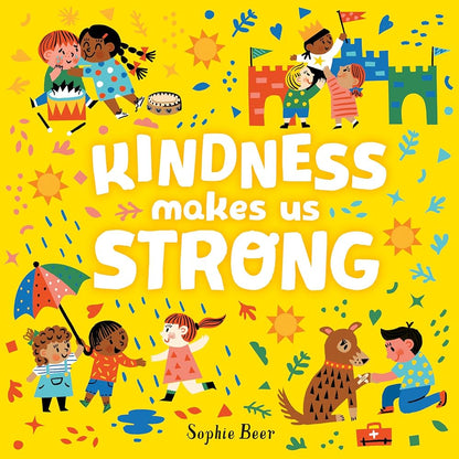 Kindness makes us Strong by Sophie Beer