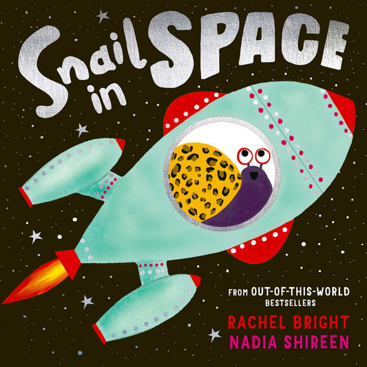 Snail in Space by Rachel Bright and Nadia Shireen