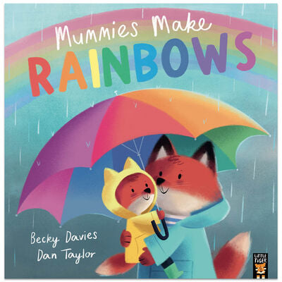 Mummies make rainbows by Becky Davies