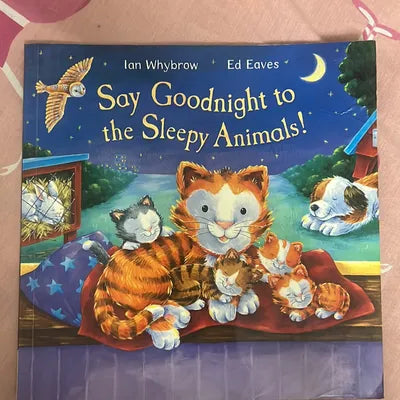 Say goodnight to the sleepy animals by Ian Whybrow