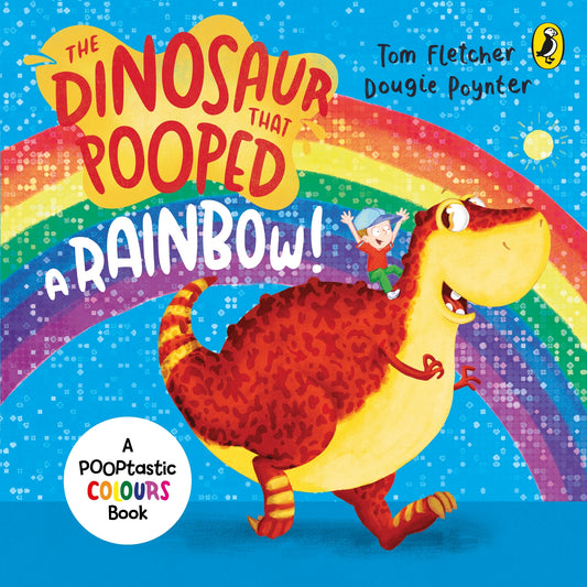 The dinosaur that pooped a rainbow! By Tom Fletcher (Board Book)