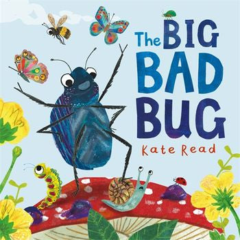 The Big Bad Bug by Kate Read