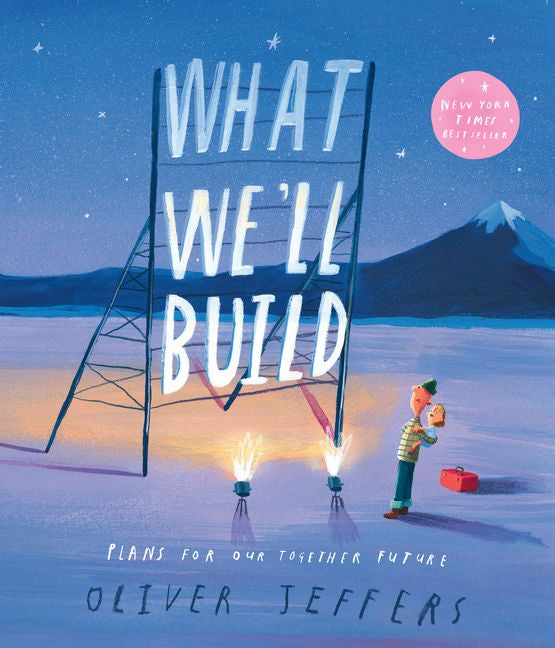 What we’ll build by Oliver Jeffers