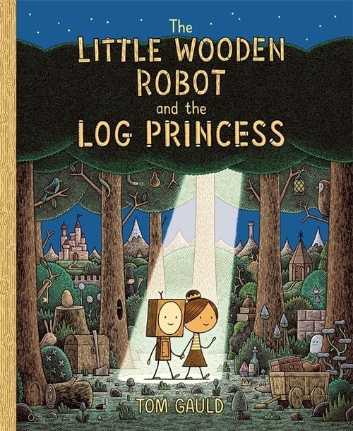 The little wooden robot and the log princess by Tom Gauld