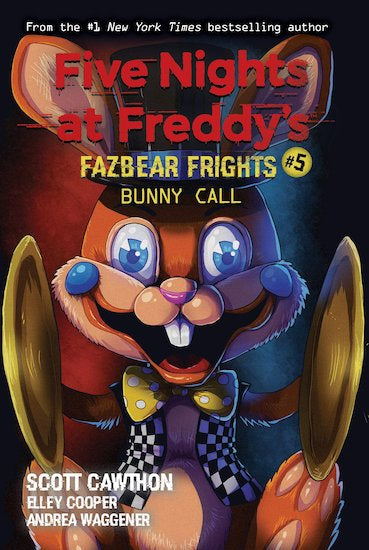 Five Nights at Freddy’s Fazbear Frights #5 Bunny Call by Scott Cawthon