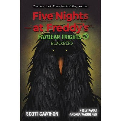 Five Nights at Freddy’s Fazbear Frights #6 Blackbird by Scott Cawthon