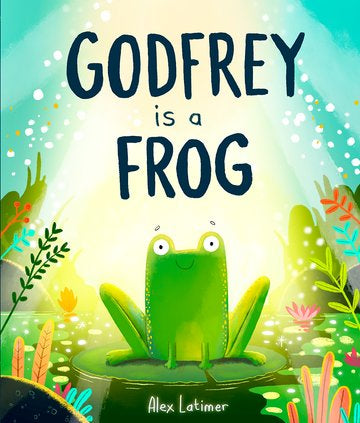 Godfrey is a frog by Alex Latimer