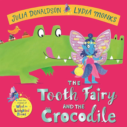 The tooth fairy and the crocodile by Julia Donaldson (HB)