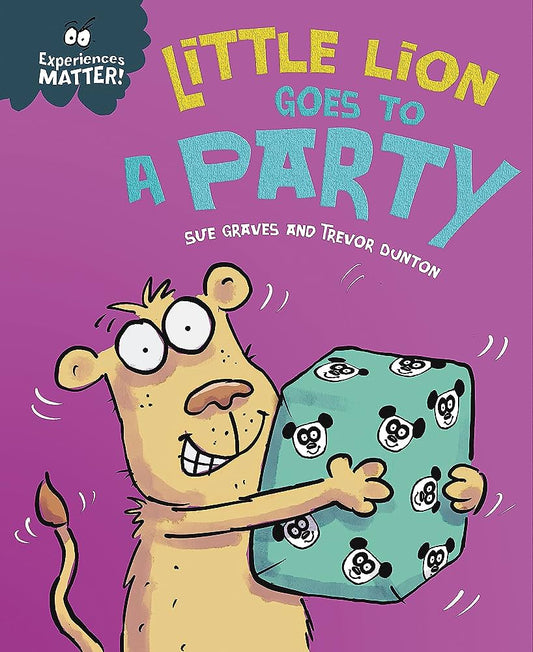 Experiences Matter: Little lion goes to a party by Sue Graves and Trevor Dunton