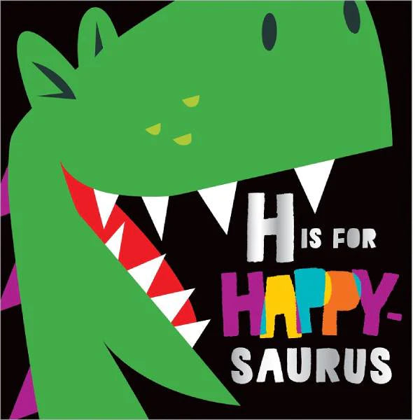 H is for happy-saurus by James Dillon