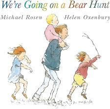 We’re going on a bear hunt by Michael Rosen