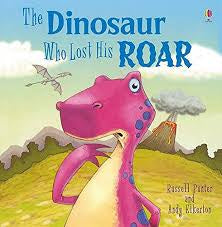 The Dinosaur Who Lost His Roar by Russell Punter