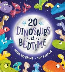 Twenty Dinosaurs at Bedtime
by Mark Sperring