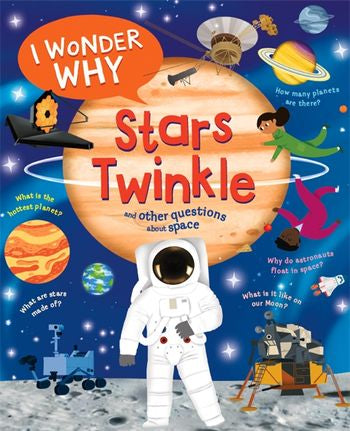 I Wonder Why Stars Twinkle: And Other Questions About Space by Anita Ganeri