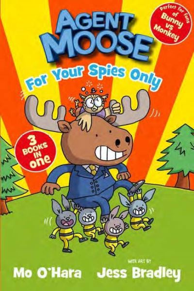 Agent Moose For Your Spies Only by Mo O’hara. 3 Books In 1!