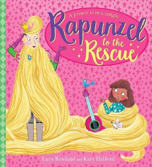 Rapunzel to the Rescue by Lucy Rowland and Katy Halford