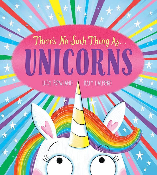 There's No Such Thing as Unicorns by Lucy Rowland (Author), Katy Halford (Illustrator)