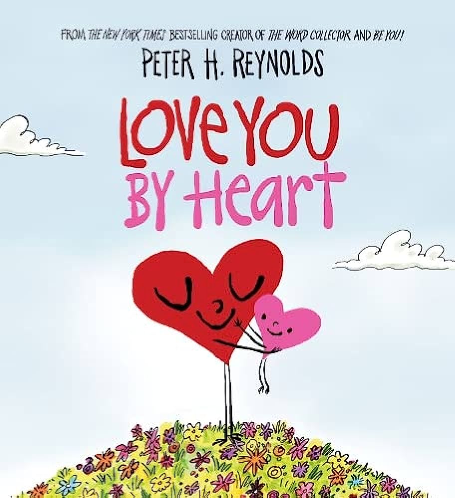 Love You By Heart by Peter H. Reynolds