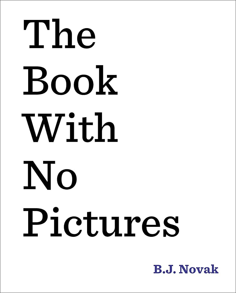 The Book With No Pictures: by B. J. Novak