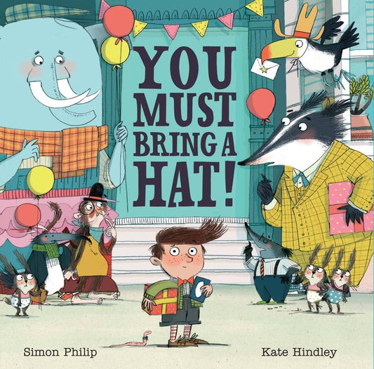 You Must Bring a Hat by Simon Philip and Kate Hindley