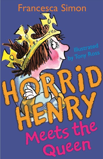 Horrid Henry Meets the Queen Paperback –  by Francesca Simon and Tony Ross